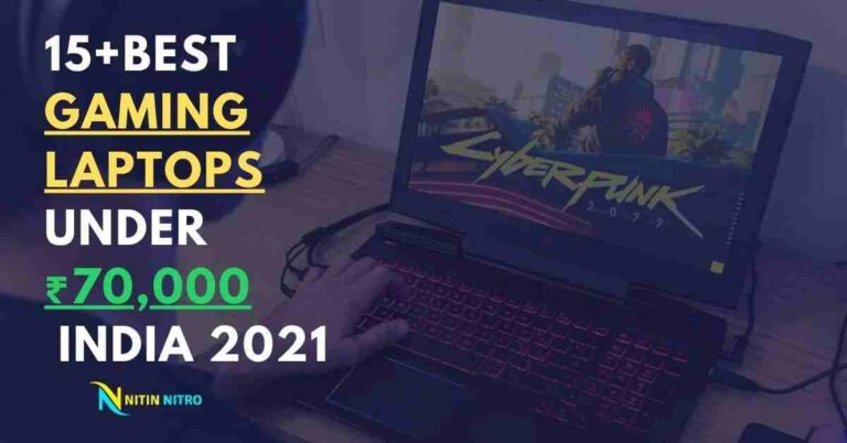 [Top 15+] Best Gaming Laptops under 70000 in India 2021 (i7 processor,16GB Ram,512GB SSD)