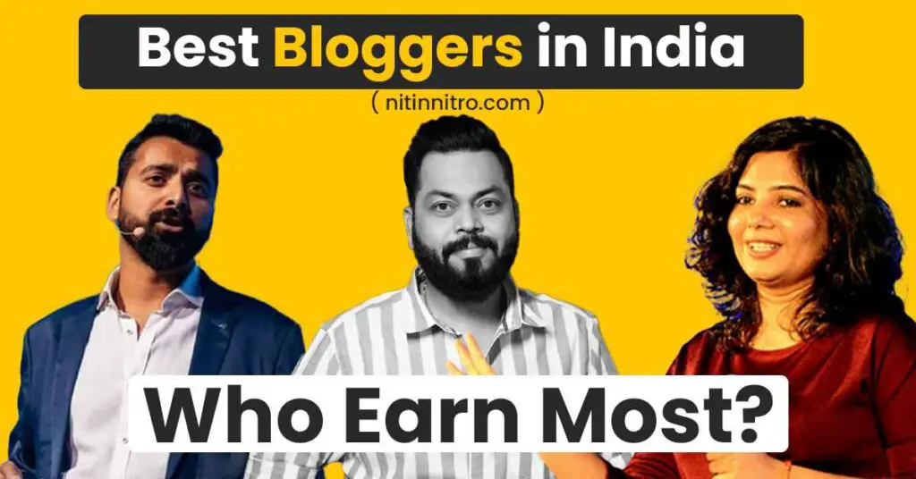 Top 13+ Best Bloggers in India 2023 [Famous+Rich]